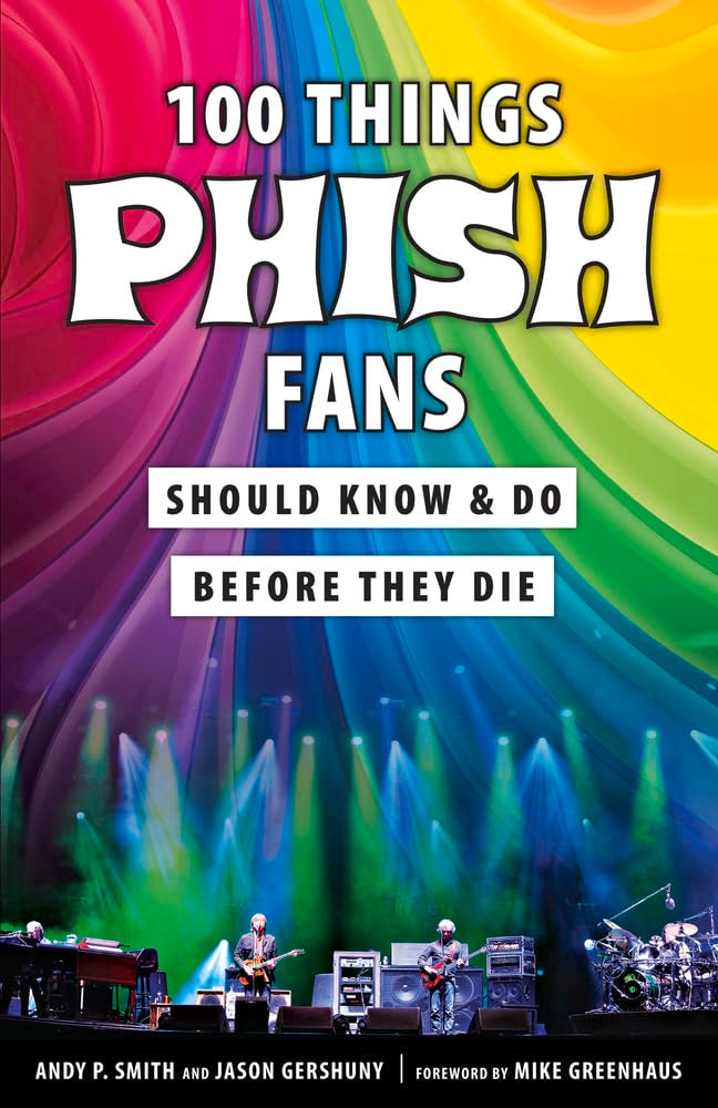 100 Things Phish Fans Should Know & Do Before They Die (100 Things...Fans Should Know),Used