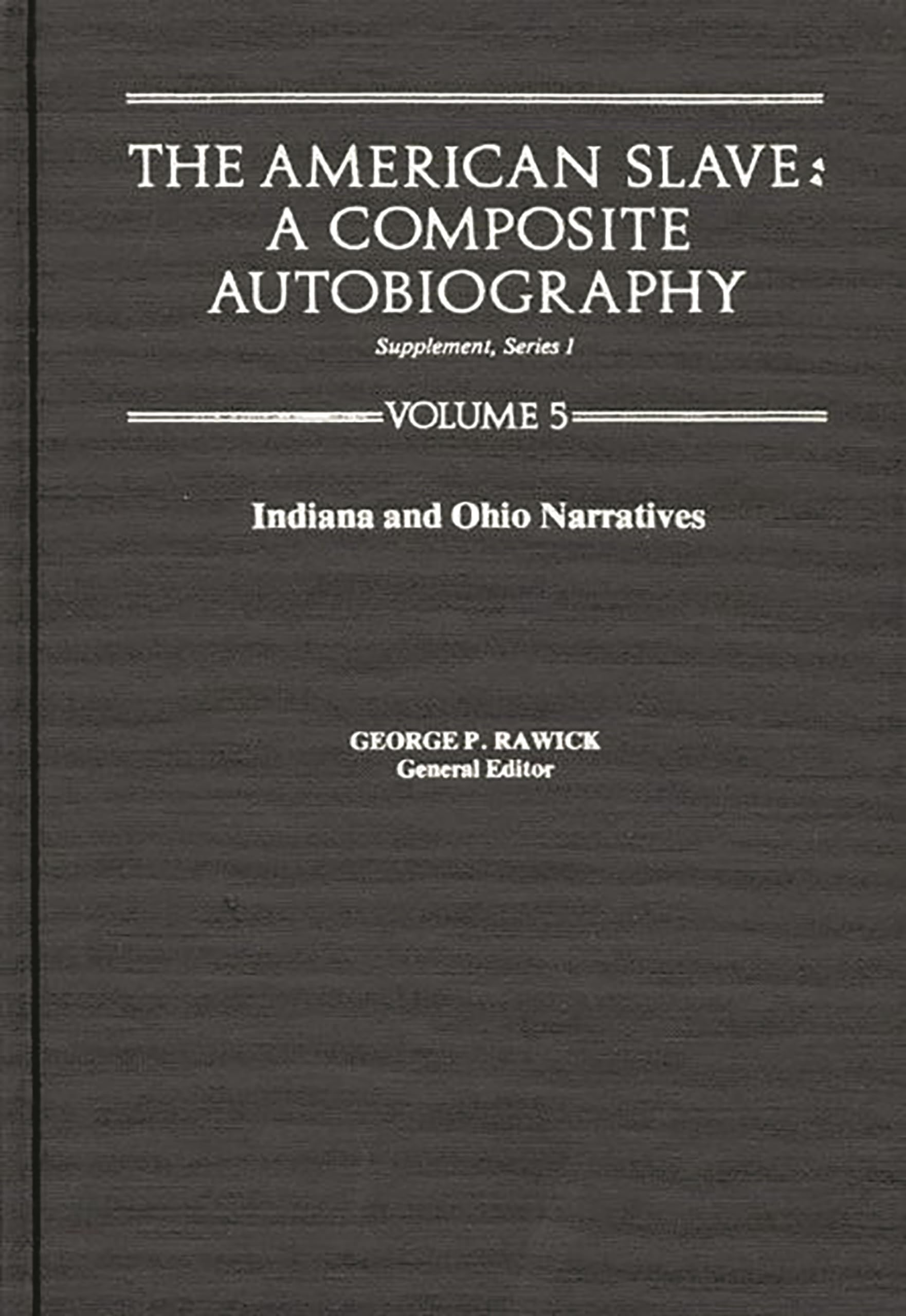The American Slave: Indiana & Ohio Narratives Supp. Ser. 1, Vol 5,Used