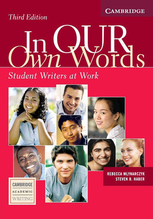 In our Own Words Student Book: Student Writers at Work (Cambridge Academic Writing Collection),New