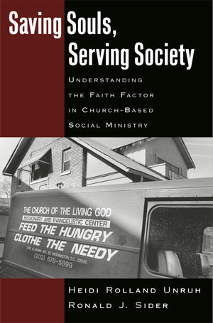 Saving Souls, Serving Society: Understanding the Faith Factor in ChurchBased Social Ministry,Used