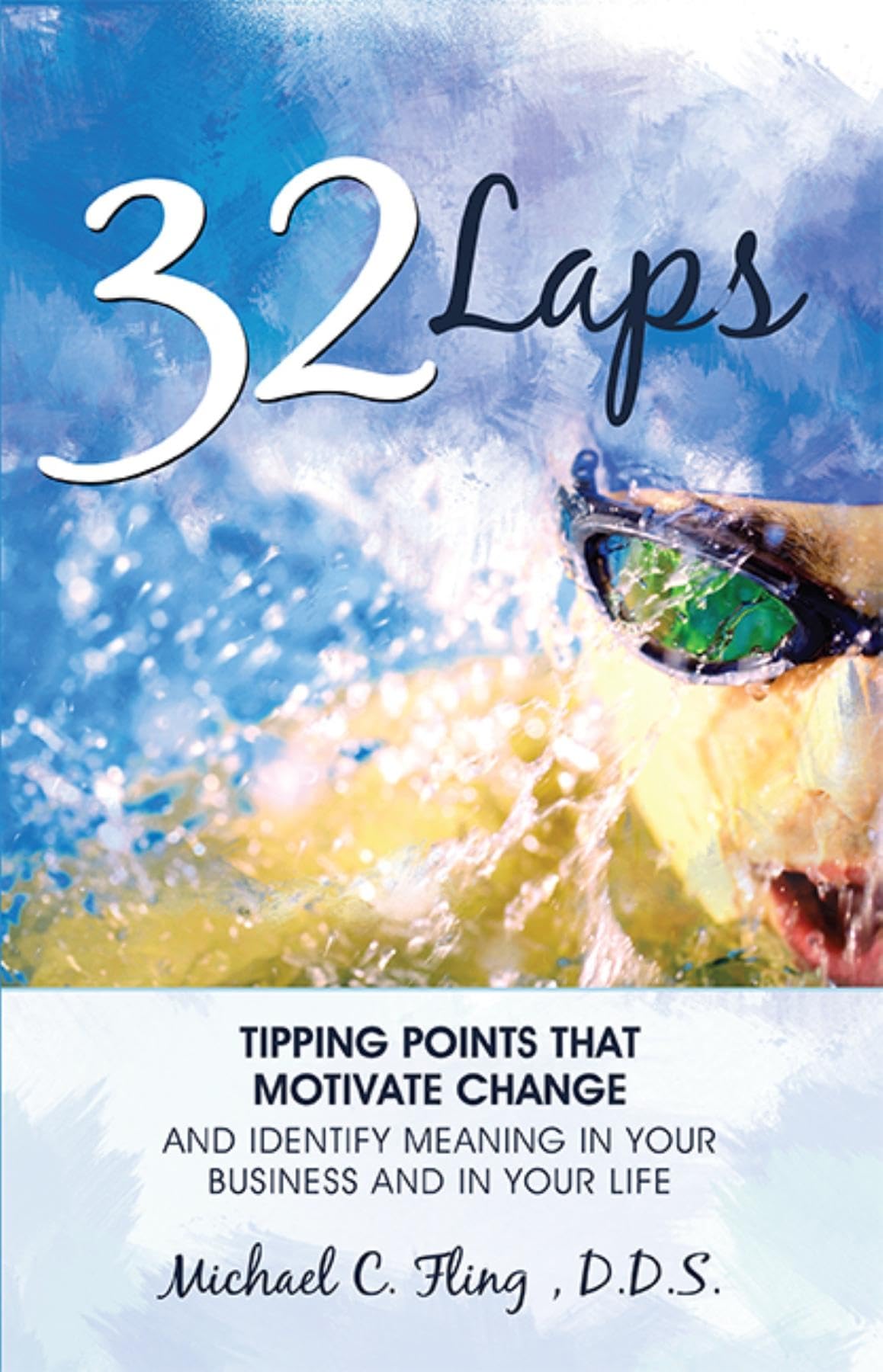 32 Laps: Tipping Points That Motivate Change And Identify Meaning In Your Business And In Your Life,Used
