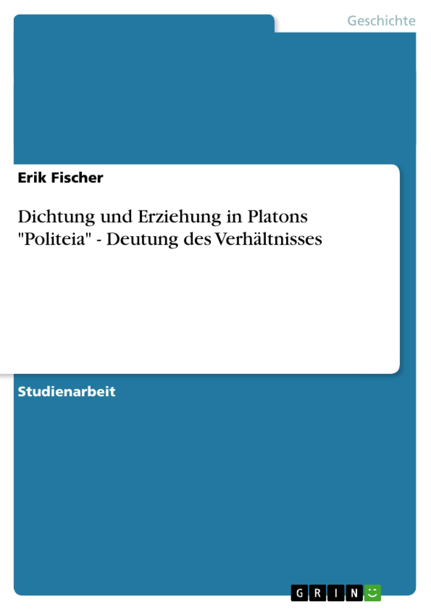 Dichtung und Erziehung in Platons Politeia  Deutung des Verhltnisses (German Edition),Used