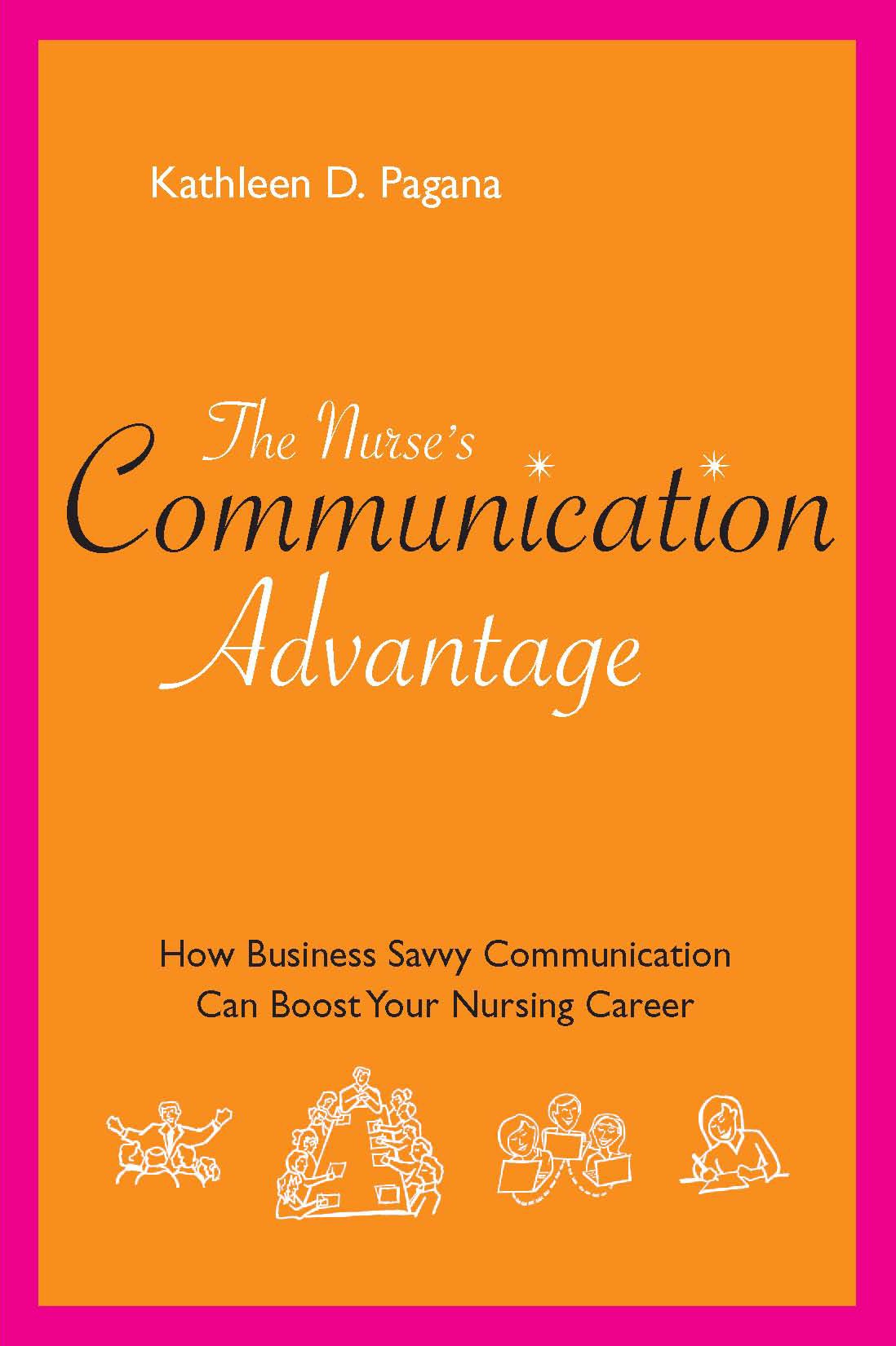 The Nurse's Communication Advantage: How BusinessSavvy Communication Can Advance Your Nursing Career (Nurse's Advantage),Used