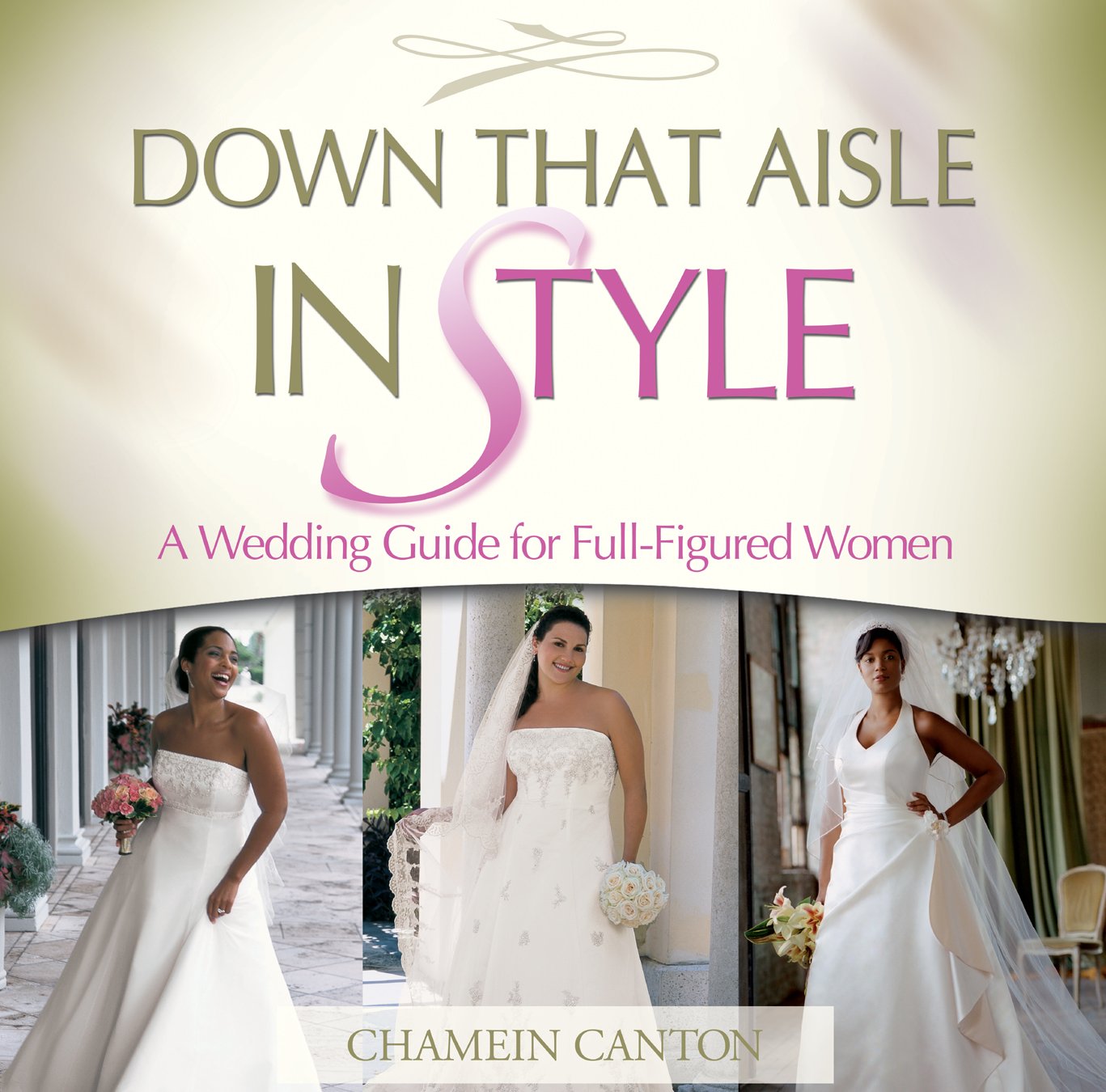 Down That Aisle in Style!: A Wedding Guide for the Fullfigured Woman,Used