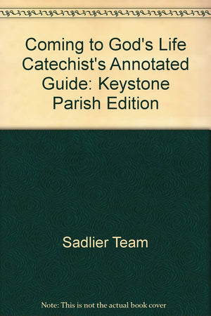 Coming to God's Life, Catechist's Annotated Guide: Keystone Parish Edition,Used