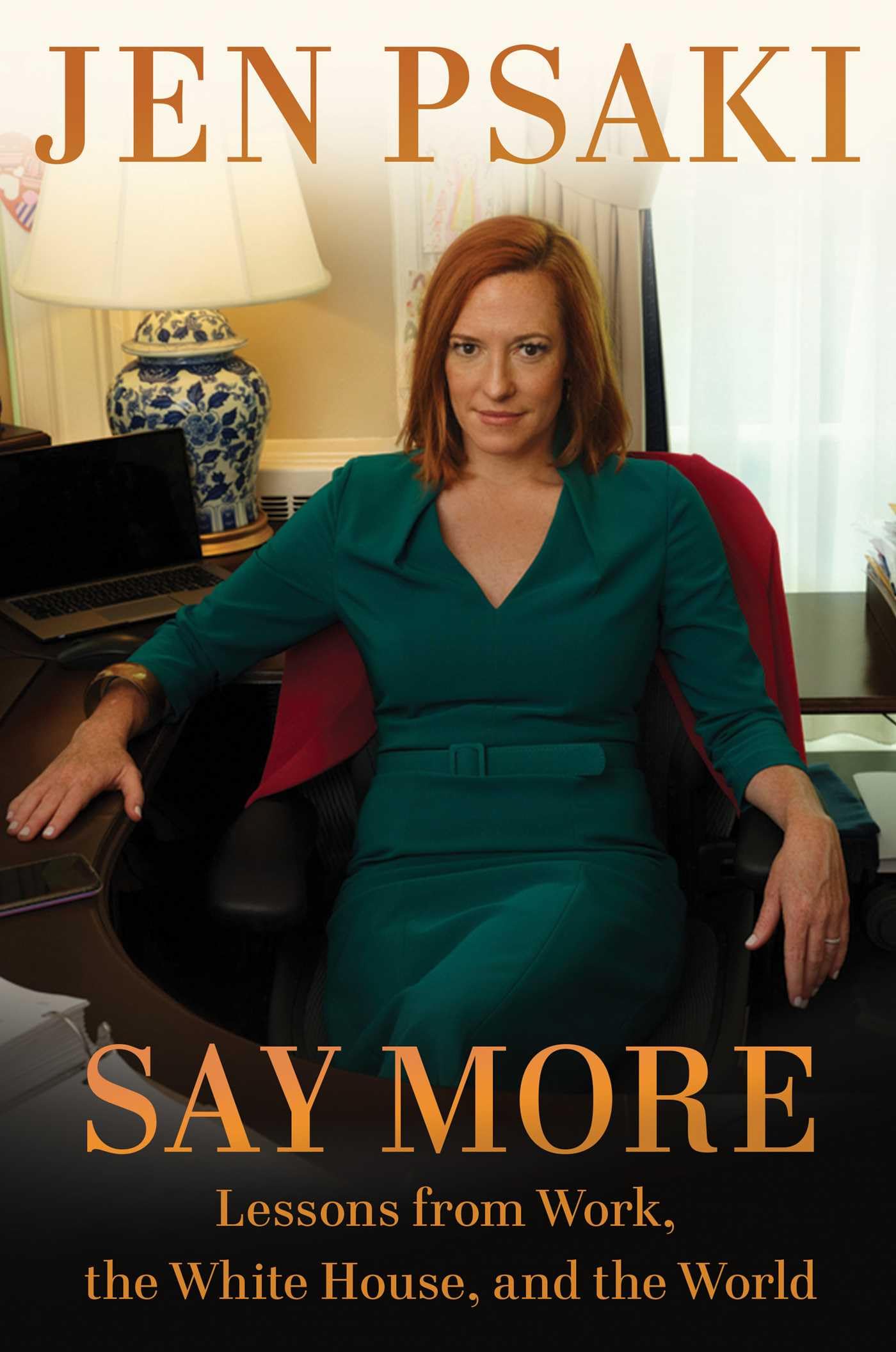Say More: Lessons From Work, The White House, And The World,Used