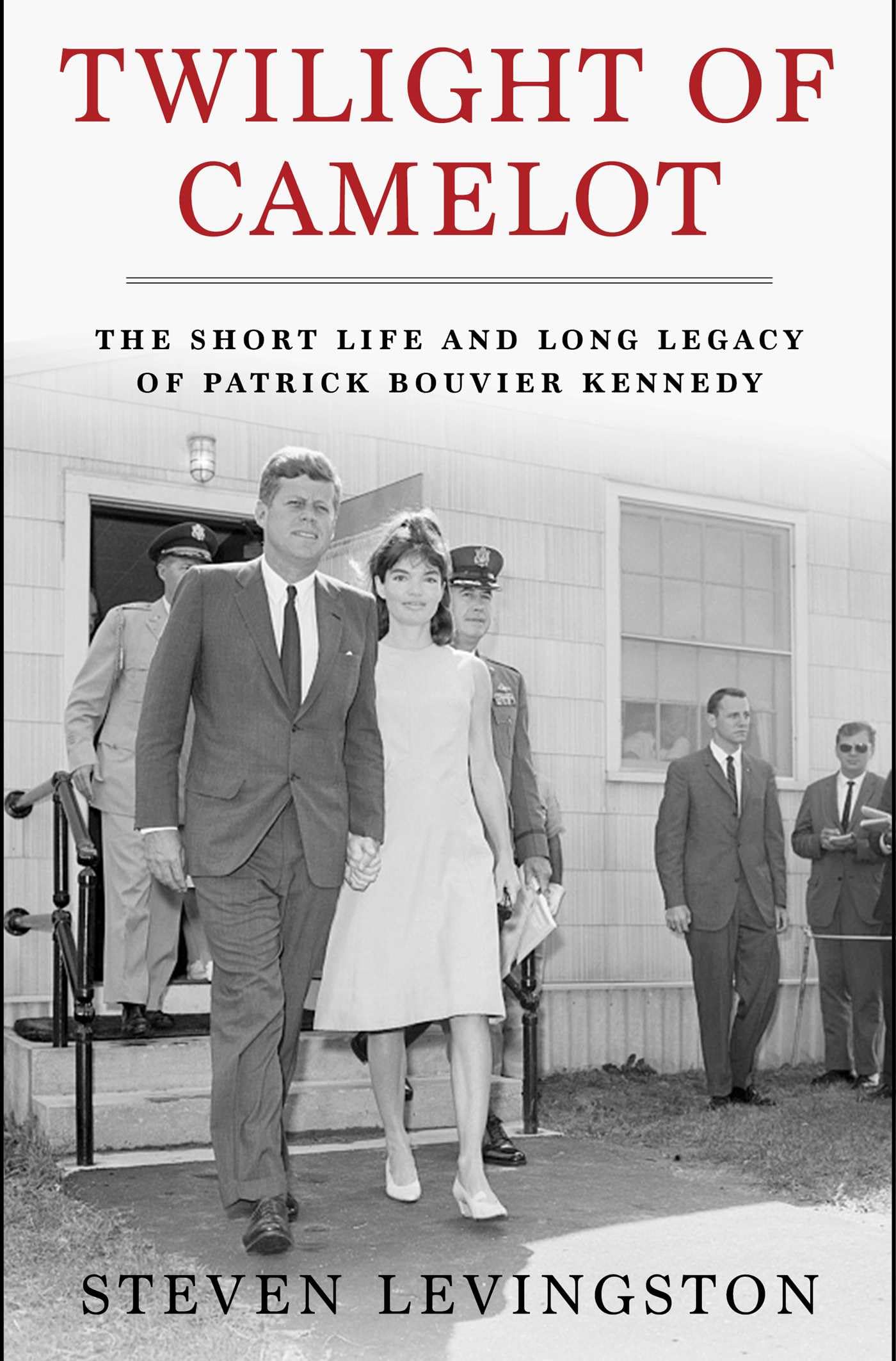 Twilight Of Camelot: The Short Life And Long Legacy Of Patrick Bouvier Kennedy