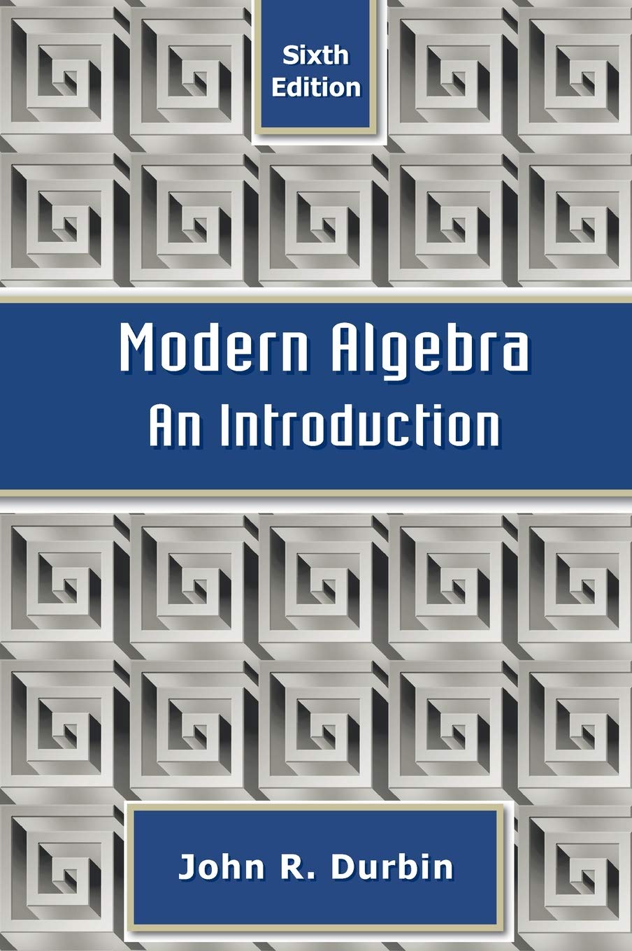 Modern Algebra: An Introduction,New