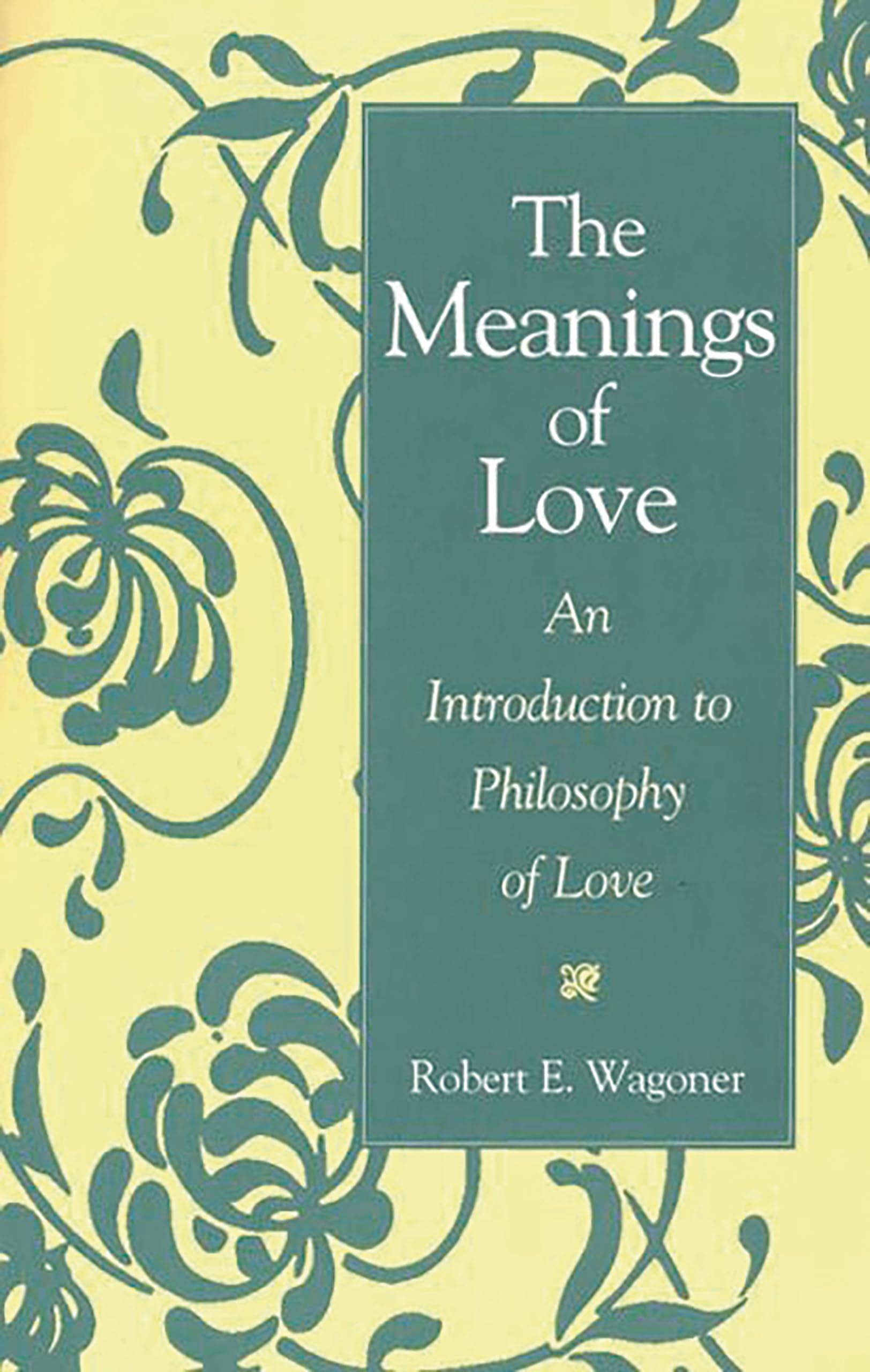 The Meanings of Love: An Introduction to Philosophy of Love,Used
