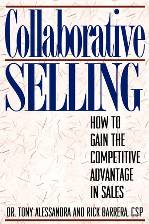 Collaborative Selling: How To Gain The Competitive Advantage In Sales,New