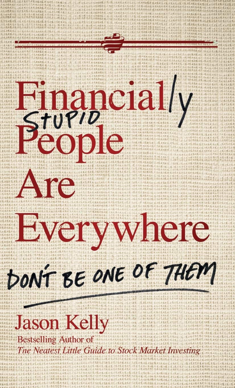 Financially Stupid People Are Everywhere: Don'T Be One Of Them,Used