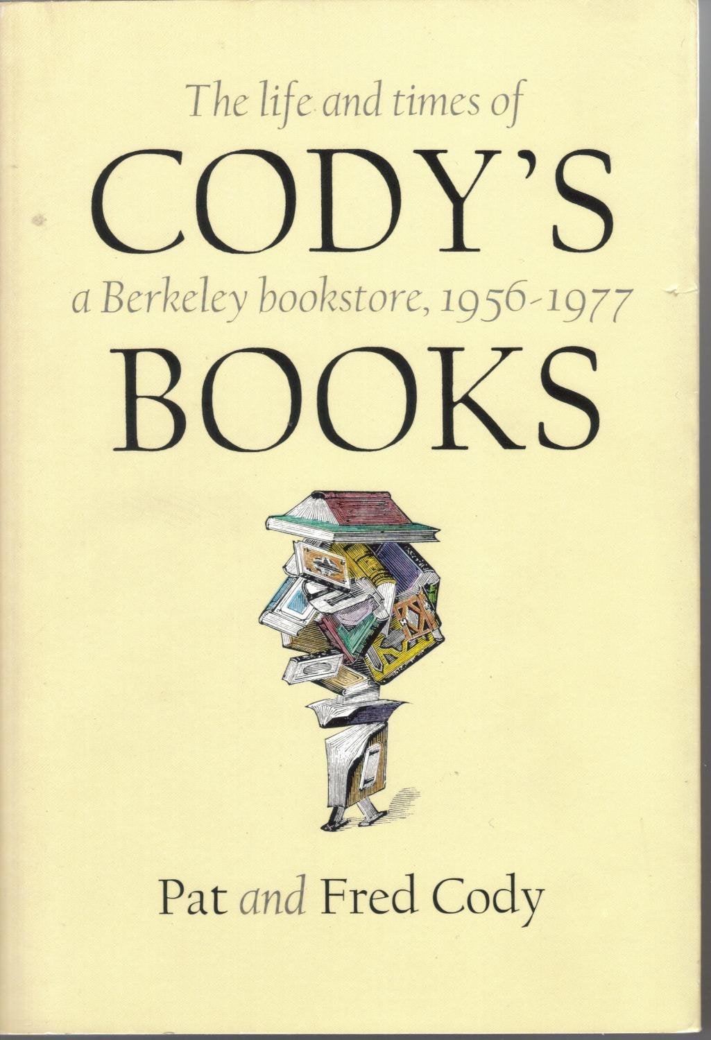 Cody's Books: The Life and Times of a Berkeley Bookstore,Used