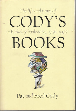 Cody's Books: The Life and Times of a Berkeley Bookstore,Used