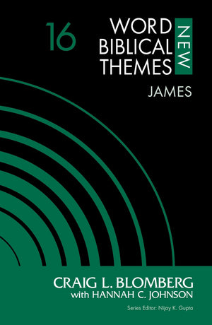 James, Volume 16 (New Word Biblical Themes: New Testament)