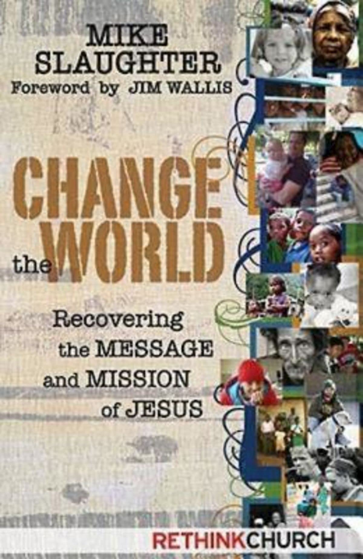 Change the World: Recovering the Message and Mission of Jesus,New