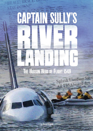 Captain Sully's River Landing: The Hudson Hero of Flight 1549 (Tangled History),New