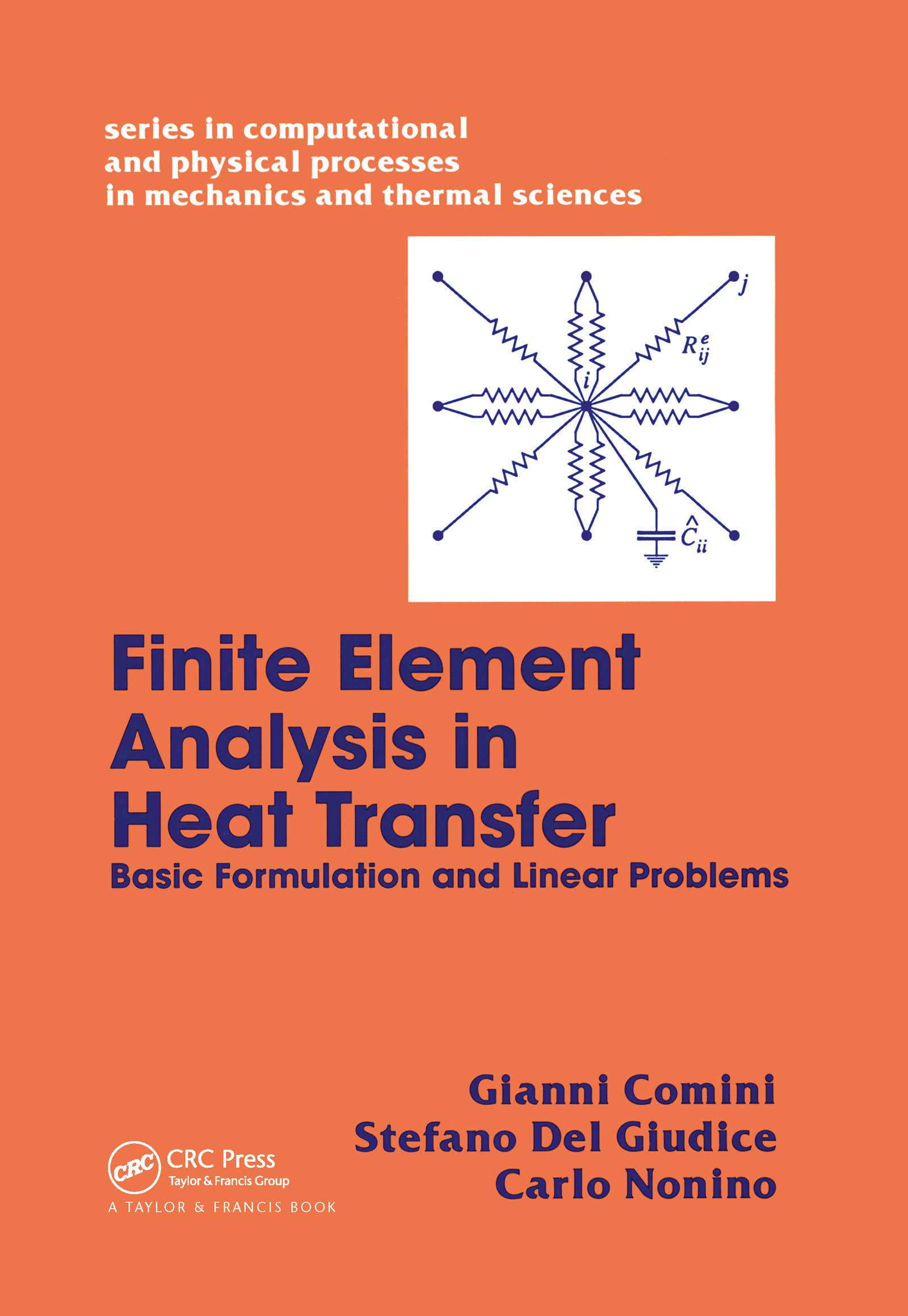 Finite Element Analysis In Heat Transfer: Basic Formulation & Linear Problems (Computational and Physical Processes in Mechanics,Used