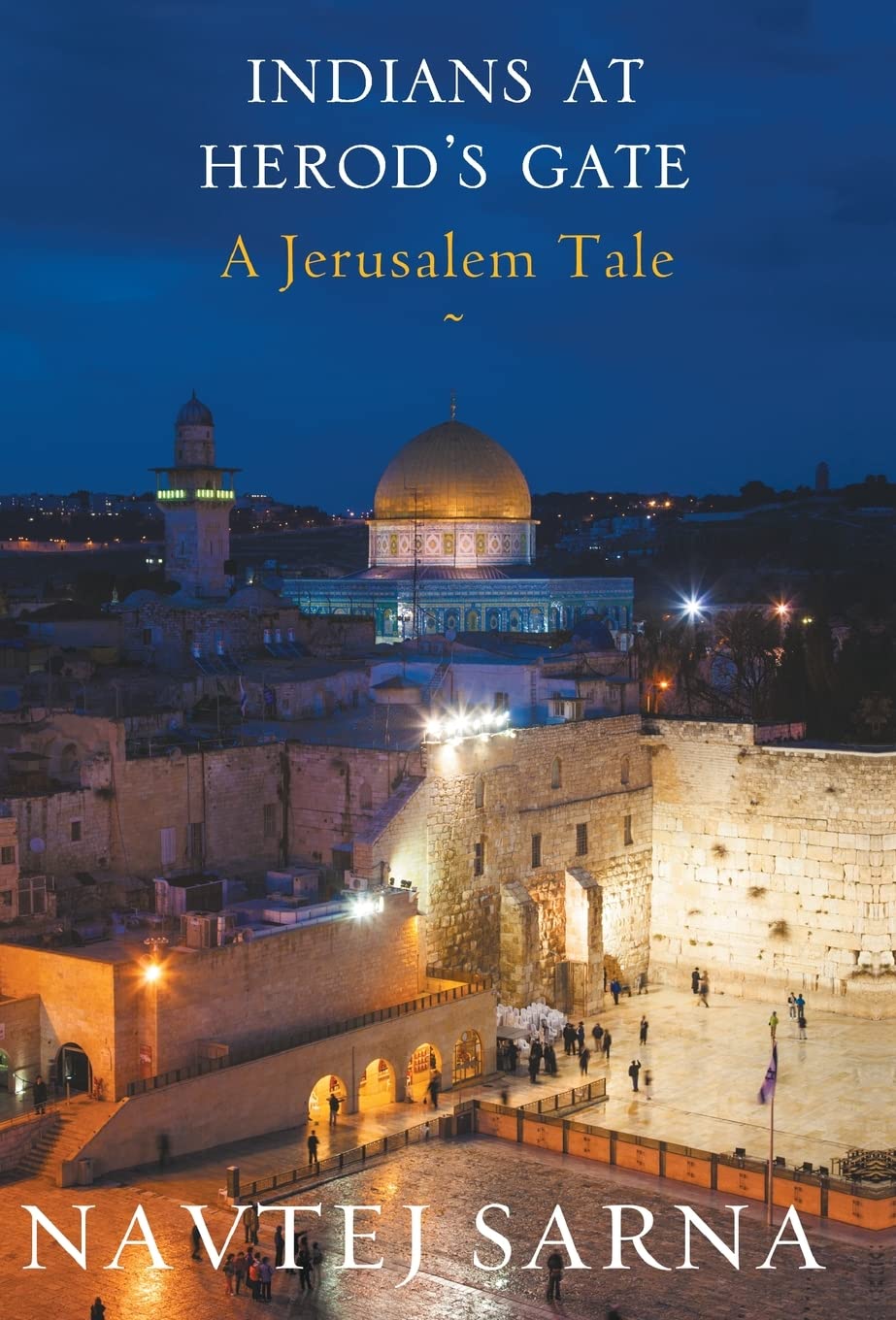 Indians At HerodS Gate: A Jerusalem Tale