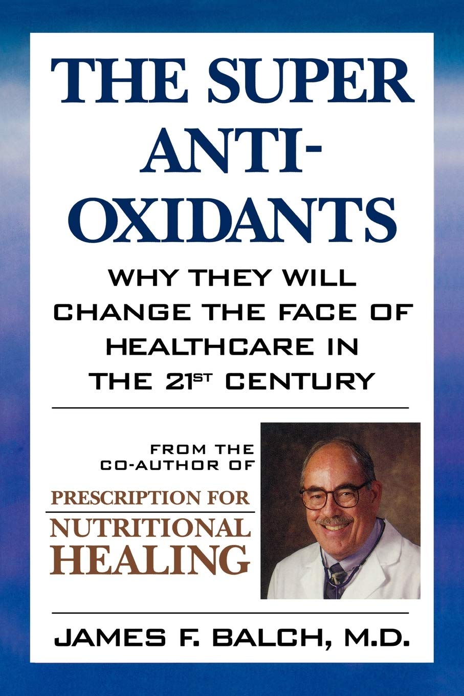 The Super AntiOxidants: Why They Will Change the Face of Healthcare in the 21st Century,Used
