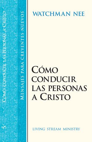 Como Conducir Las Personas A Cristo/Leading Men To Christ (Mensajes Para Creyentes Nuevos/New Believers Series) (Spanish Edition-new