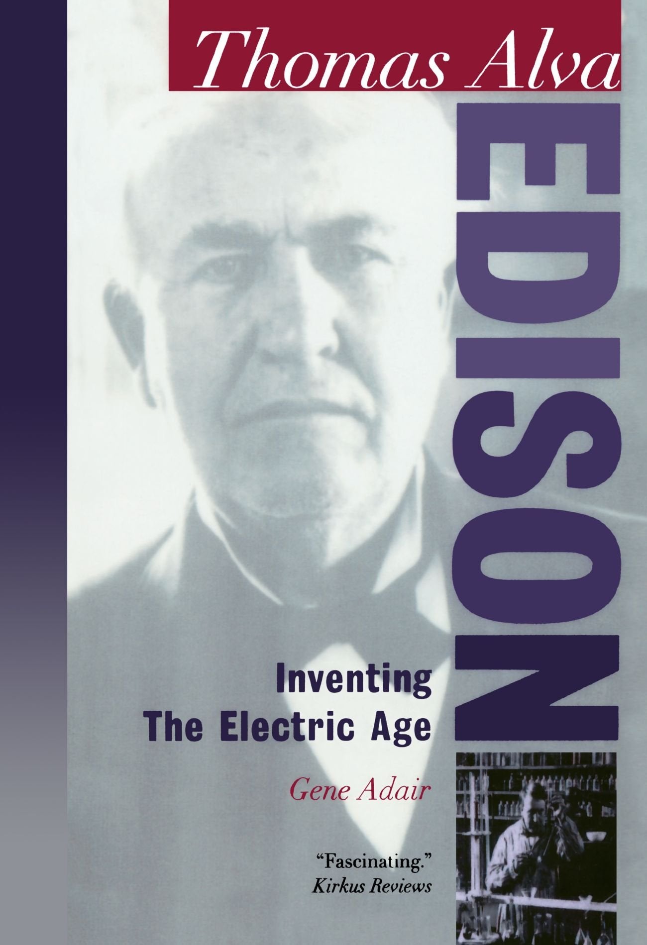 Thomas Alva Edison: Inventing the Electric Age (Oxford Portraits in Science),New