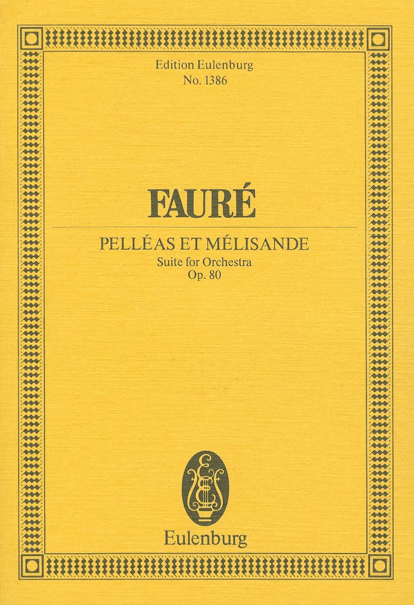 Pelleas et Melisande, Op. 80: Suite for Orchestra (Edition Eulenburg),New