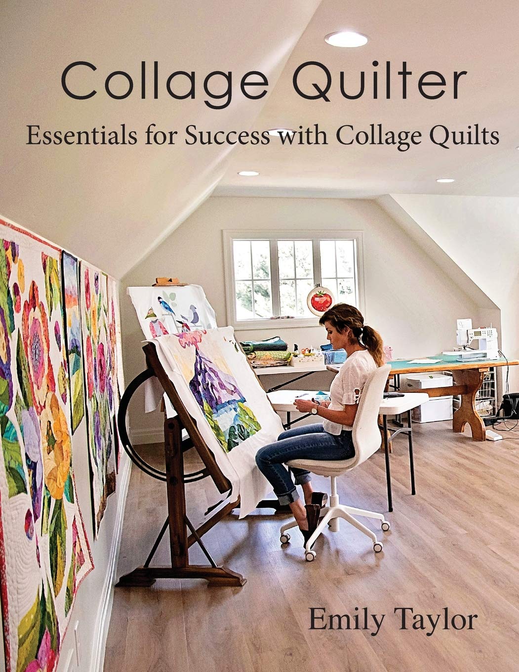 Collage Quilter: Essentials For Success With Collage Quilts,New