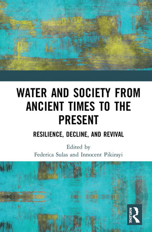 Water and Society from Ancient Times to the Present: Resilience, Decline, and Revival,Used