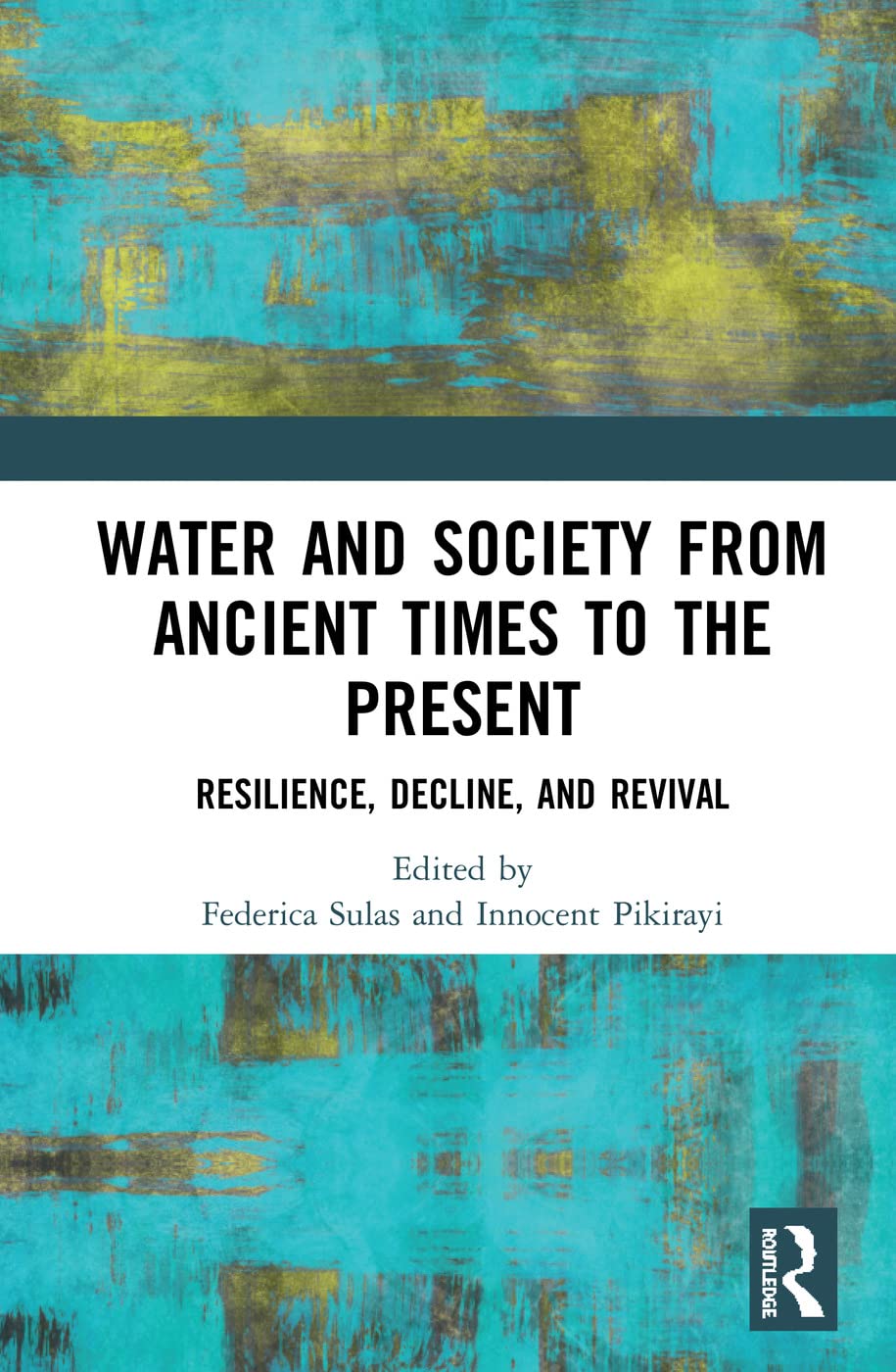Water and Society from Ancient Times to the Present: Resilience, Decline, and Revival,Used