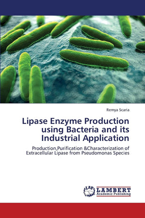 Lipase Enzyme Production using Bacteria and its Industrial Application: Production,Purification &Characterization of Extracellul,Used