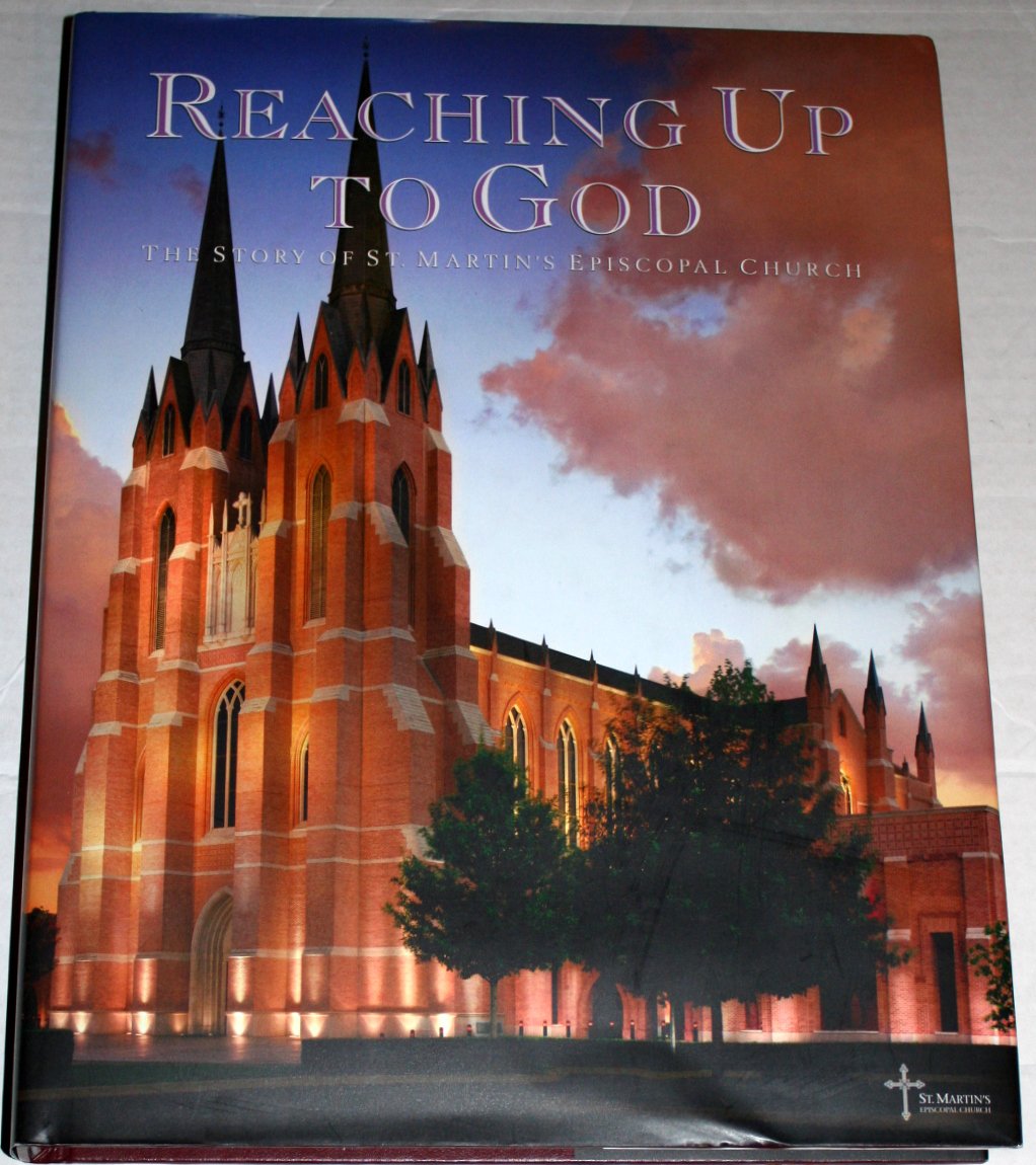 Reaching Up to God: The Story of St. Martin's Episcopal Church,New