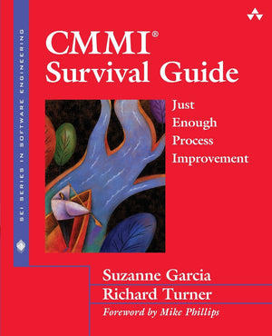 Cmmi Survival Guide: Just Enough Process Improvement
