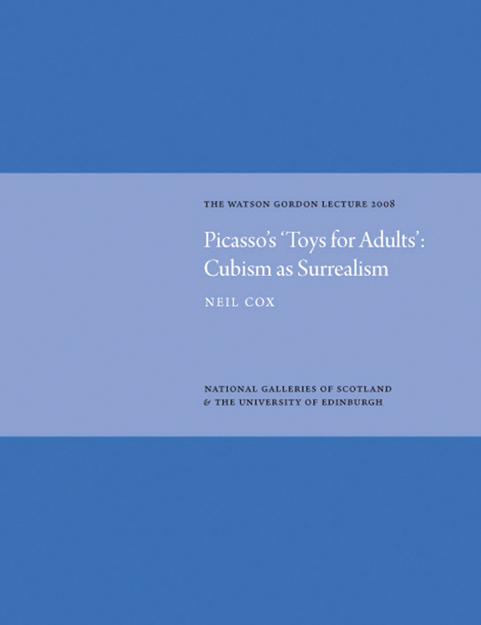 Picasso's 'Toys for Adults': Cubism as Surrealism: The Watson Gordon Lecture 2008,Used