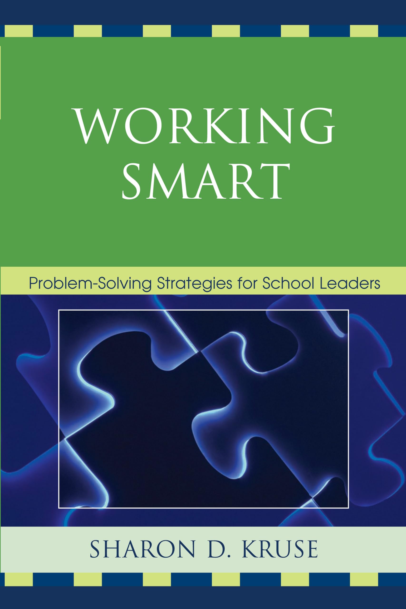 Working Smart: ProblemSolving Strategies for School Leaders,Used