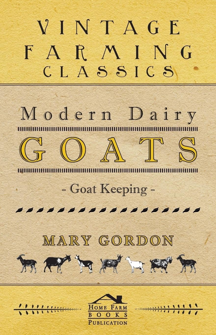 Modern Dairy Goats Goat Keeping (Country Books),Used