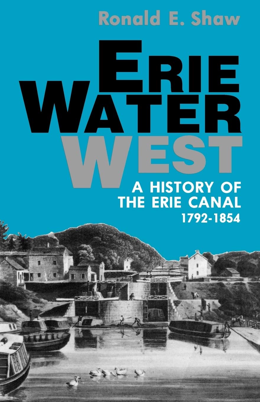 Erie Water West: A History Of The Erie Canal, 17921854,Used