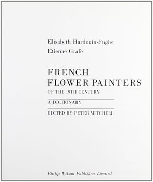 French Flower Painters of the 19th Century: A Dictionary,Used