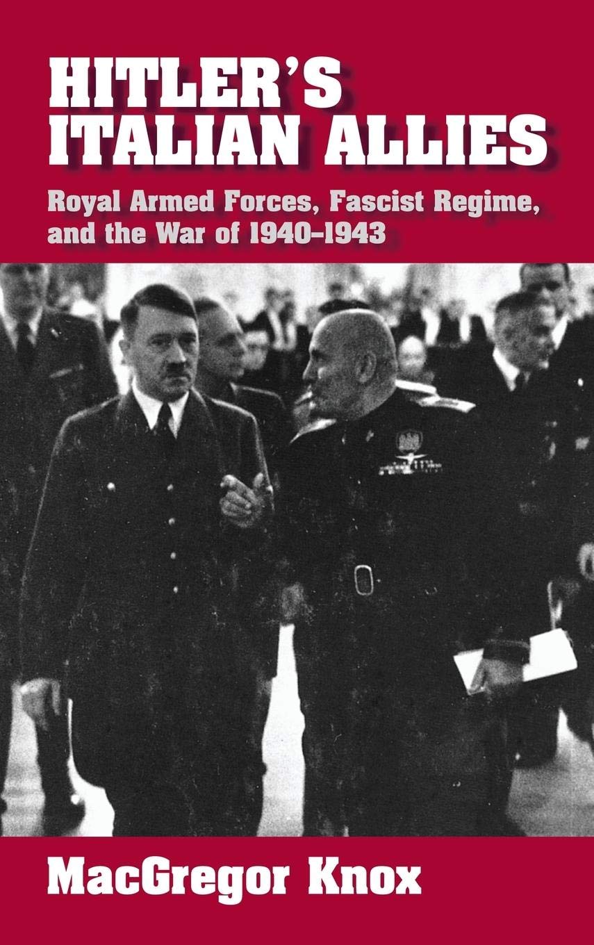 Hitler's Italian Allies: Royal Armed Forces, Fascist Regime, and the War of 19401943,Used