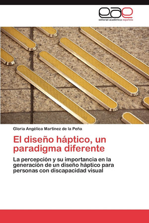 El diseo hptico, un paradigma diferente: La percepcin y su importancia en la generacin de un diseo hptico para personas ,Used