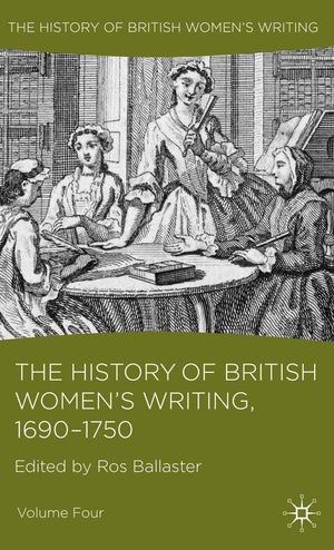 The History Of British Women'S Writing, 1690  1750: Volume Four