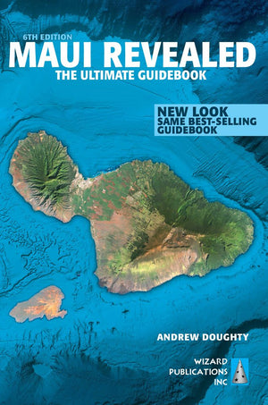 Maui Revealed: The Ultimate Guidebook,New