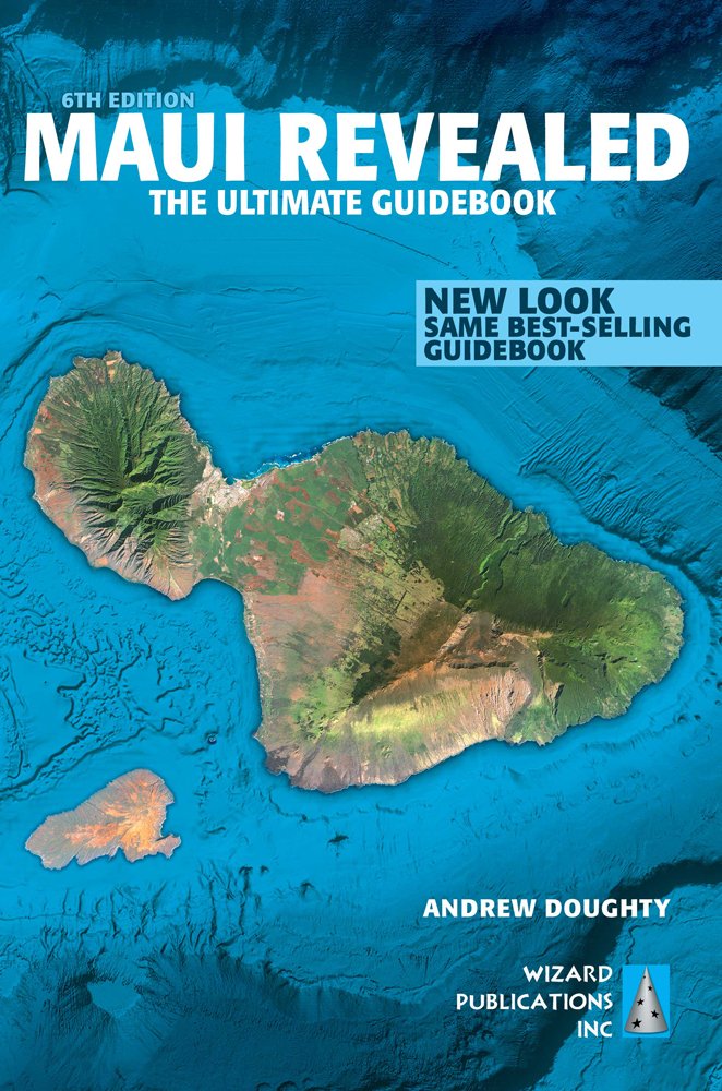 Maui Revealed: The Ultimate Guidebook,New