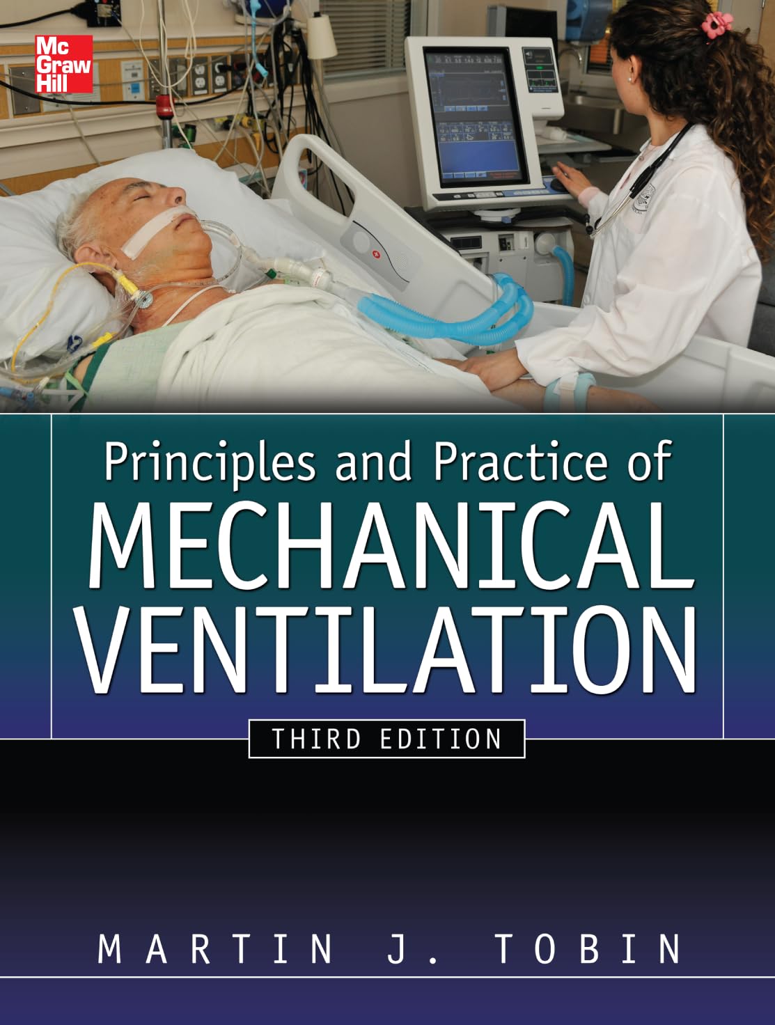 Principles And Practice of Mechanical Ventilation, Third Edition (Tobin, Principles and Practice of Mechanical Ventilation),Used