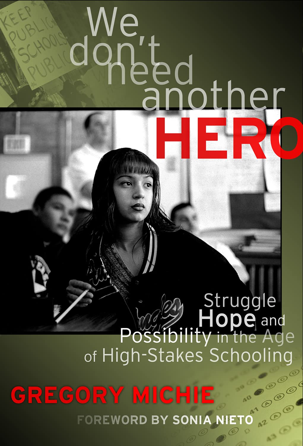 We Don'T Need Another Hero: Struggle, Hope, And Possibility In The Age Of Highstakes Schooling,Used
