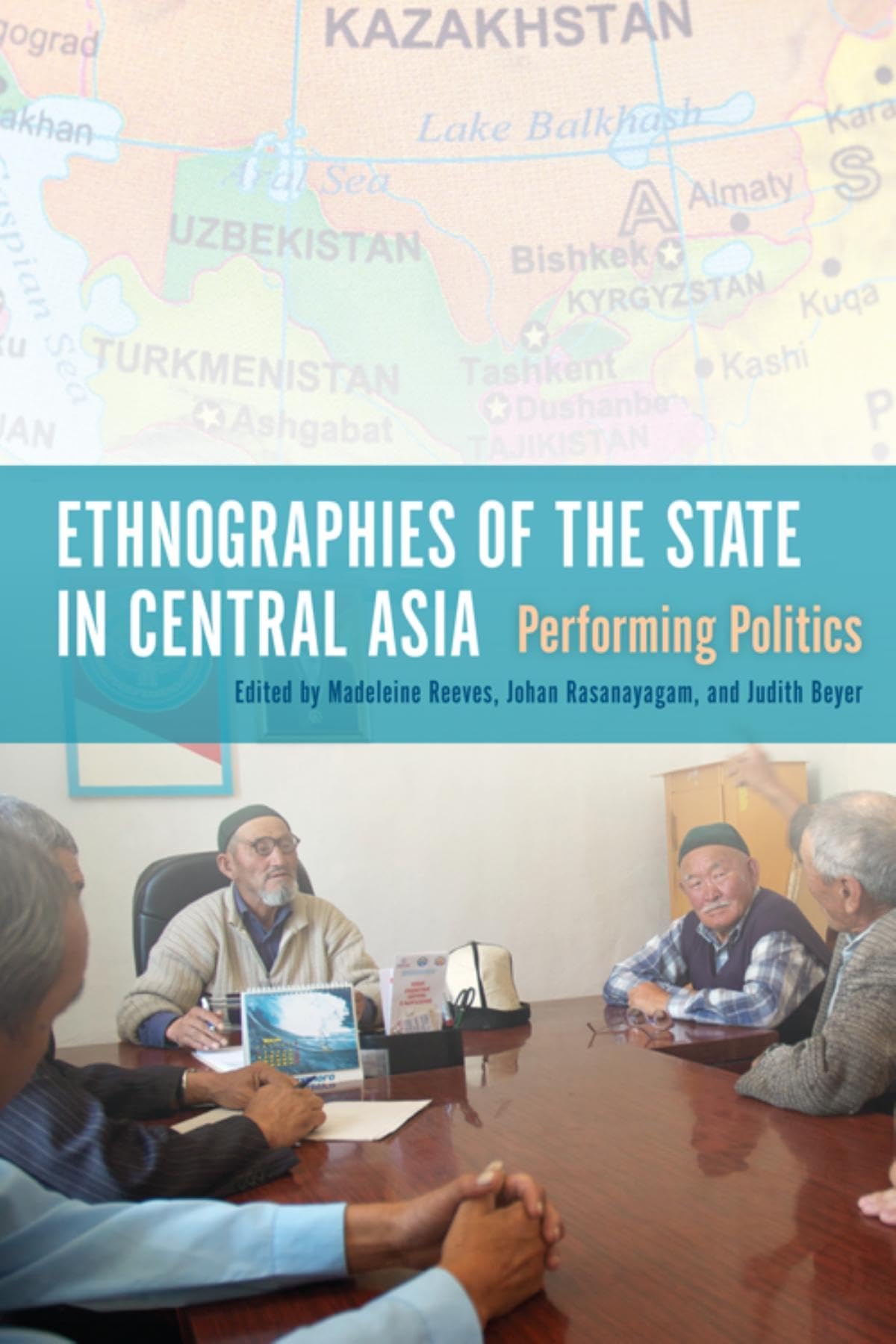 Ethnographies of the State in Central Asia: Performing Politics,Used