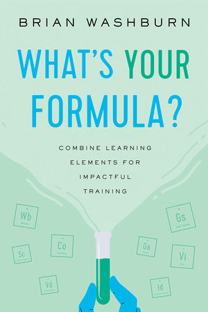 What? Your Formula?: Combine Learning Elements for Impactful Training,Used