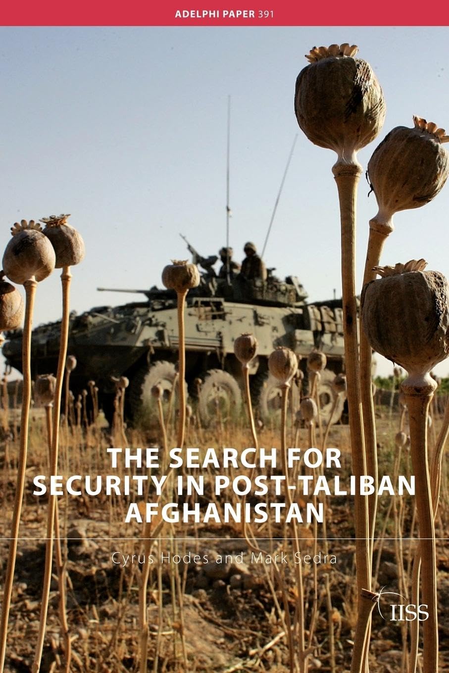 The Search for Security in PostTaliban Afghanistan (Adelphi series),Used