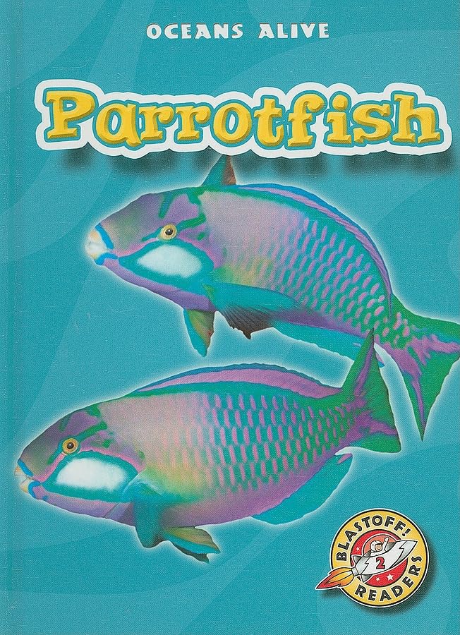 Parrotfish (Blastoff! Readers: Oceans Alive),Used
