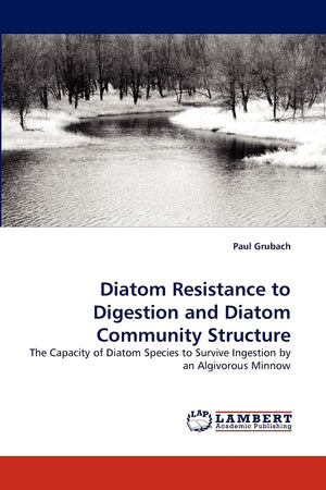 Diatom Resistance to Digestion and Diatom Community Structure: The Capacity of Diatom Species to Survive Ingestion by an Algivor,Used