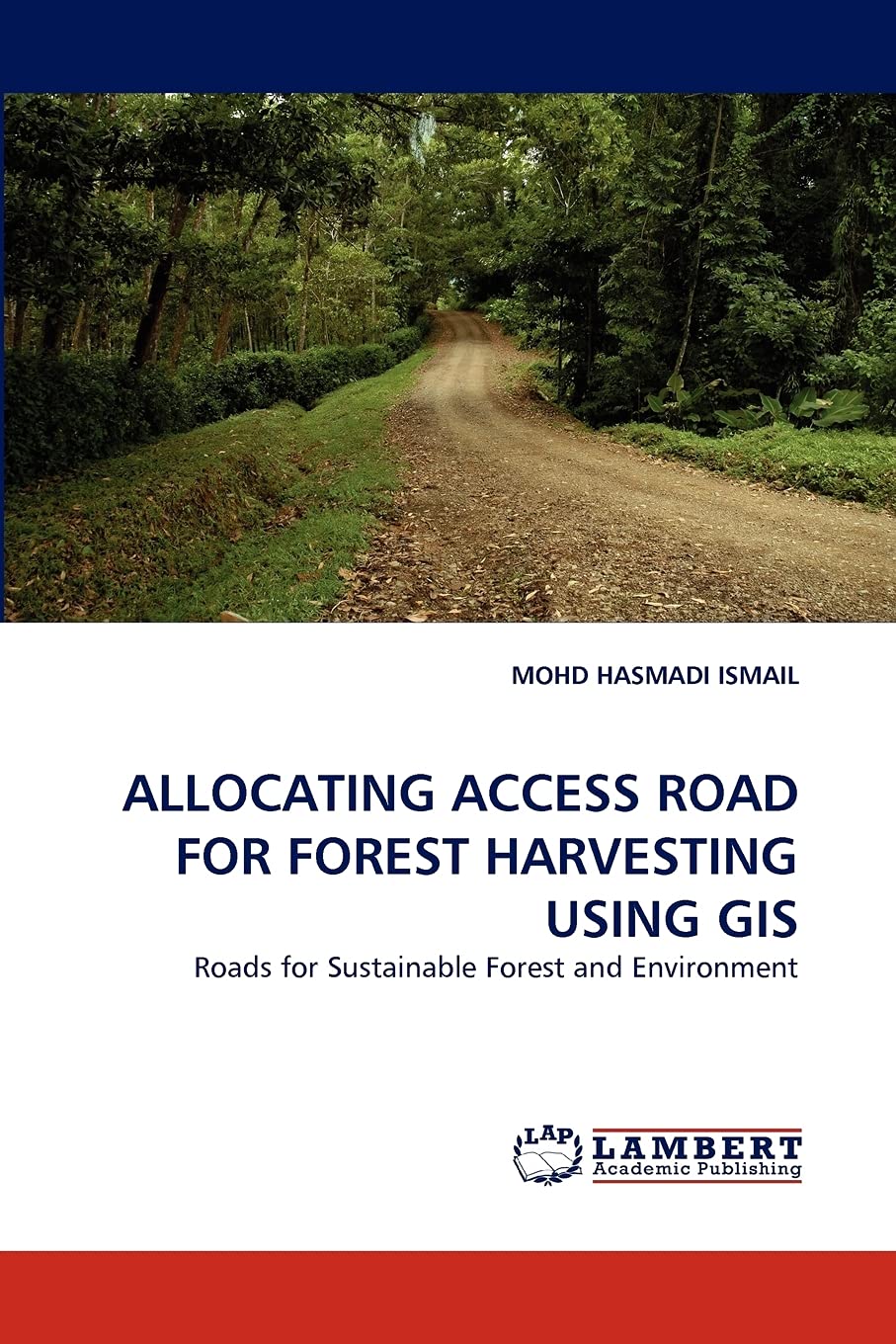 ALLOCATING ACCESS ROAD FOR FOREST HARVESTING USING GIS: Roads for Sustainable Forest and Environment,Used